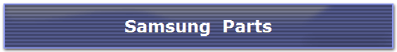 Samsung  Parts